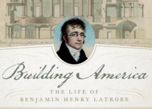 Book cover of Building America, The Life of Benjamin Henry Latrobe