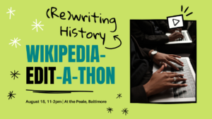A color green graphic that says, Wikipedia-edit-a-thon and has a photo of people typing on a computer.